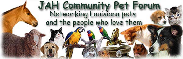 JAH Community Pet Forum & Message Board - Jennings LA and surrounding area  including Crowley, Lafayette & Lake Charles Louisiana.